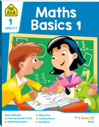MATHS BASICS 1 (AGES 5-7) - School Zone I Know It